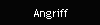 Angriff