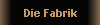 Die Fabrik