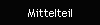 Mittelteil